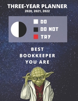 3 Year Monthly Planner For 2020, 2021, 2022 | Best Gift For Bookkeeper | Funny Yoda Quote Appointment Book | Three Years Weekly Agenda Logbook For ... of Plan | Day Log For Accountants Goals
