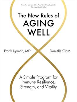 Hardcover The New Rules of Aging Well: A Simple Program for Immune Resilience, Strength, and Vitality Book