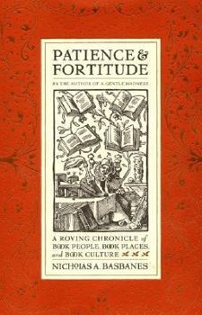 Hardcover Patience & Fortitude: A Roving Chronicle of Book People, Book Places, and Book Culture Book