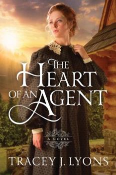 The Heart of an Agent - Book #2 of the Adirondack Pinkertons