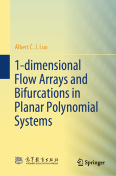 Hardcover 1-Dimensional Flow Arrays and Bifurcations in Planar Polynomial Systems Book