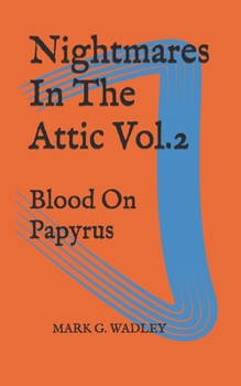 Paperback Nightmares In The Attic Vol.2: Blood On Papyrus Book
