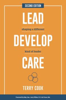 Paperback Lead, Develop, Care: Shaping a Different Kind of Leader Book