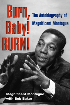 Paperback Burn, Baby! Burn!: The Autobiography of Magnificent Montague Book