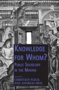 Hardcover Knowledge for Whom?: Public Sociology in the Making Book