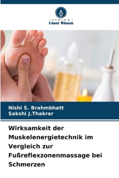 Wirksamkeit der Muskelenergietechnik im Vergleich zur Fußreflexzonenmassage bei Schmerzen (German Edition)