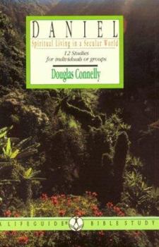Paperback Daniel: Spiritual Living in a Secular World: 12 Studies for Individuals or Groups (LifeGuide Bible Studies) Book