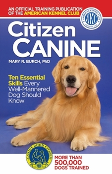 Paperback Citizen Canine: Ten Essential Skills Every Well-Mannered Dog Should Know Book