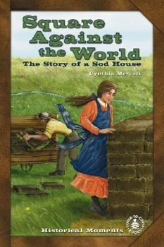 Library Binding Square Against the World: The Story of a Sod House Book