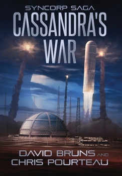 Cassandra's War: A Sci-Fi Corporate Technothriller - Book #2 of the SynCorp Saga
