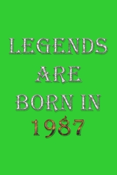 Paperback Legends Are Born In 1987 Notebook: Lined Notebook/Journal Gift 120 Pages, 6x9 Soft Cover, Matte Finish, Green Cover Book