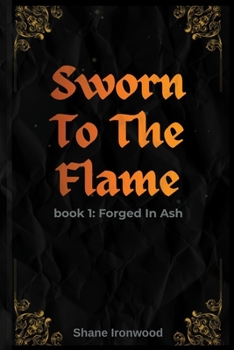 Sworn To The Flame: Forged In Ash