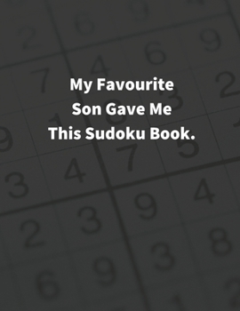 Paperback MY FAVOURITE SON GAVE Me THIS SUDOKU BOOK: 400 PUZZLES, Type 9×9 ( Hard, Difficult, Insane ) with Solutions Book