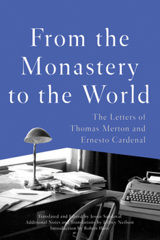 Paperback From the Monastery to the World: The Letters of Thomas Merton and Ernesto Cardenal Book