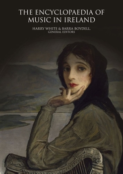 Hardcover The Encyclopaedia of Music in Ireland Book