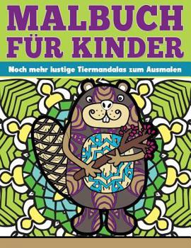 Paperback Malbuch fuer Kinder Noch mehr lustige Tiermandalas zum Ausmalen [German] Book