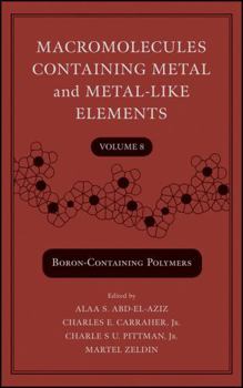Hardcover macromolecules containg metal and metal-like elements volume 8 (boron-containing polymers Book