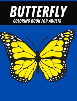 Paperback Butterfly Coloring Book For Adults: Beautiful Butterflies Patterns For Stress Relief And Relaxation Book