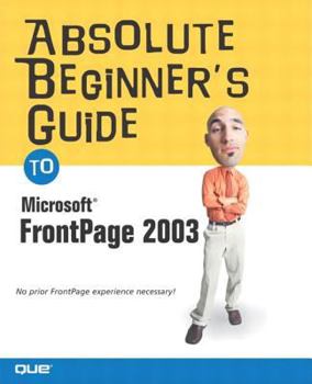 Paperback Absolute Beginner's Guide to Microsoft Office FrontPage 2003 Book