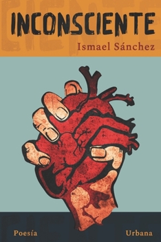 Paperback Inconsciente: Poesía Urbana [Spanish] Book