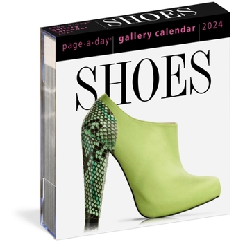 Calendar Shoes Page-A-Day Gallery Calendar 2024: Everyday a New Pair to Indulge the Shoe Lover's Obsession Book
