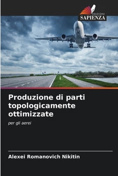 Paperback Produzione di parti topologicamente ottimizzate [Italian] Book