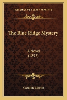 Paperback The Blue Ridge Mystery: A Novel (1897) Book