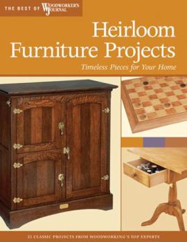 Paperback Heirloom Furniture Projects: Timeless Pieces for Your Home Book