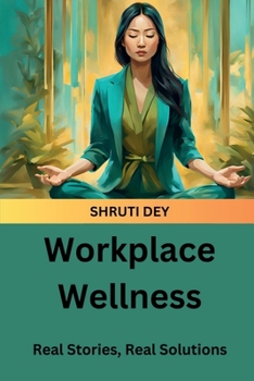 Paperback Workplace Wellness: Real Stories, Real Solutions Book