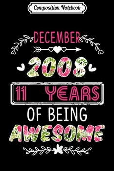 Composition Notebook: December Girl 2008 11th Birthday 11 Years Old flower  Journal/Notebook Blank Lined Ruled 6x9 100 Pages