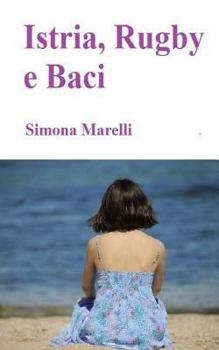 Paperback Istria, Rugby e Baci [Italian] Book