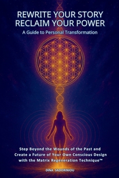 Paperback Rewrite Your Story - Reclaim Your Power: A Guide To Personal Transformation Book
