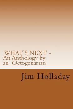Paperback WHAT'S NEXT - An Anthology by an Octogenarian Book