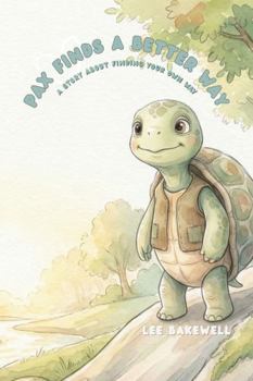 Paperback Pax Finds a Better Way (What We Carry Inside) Book