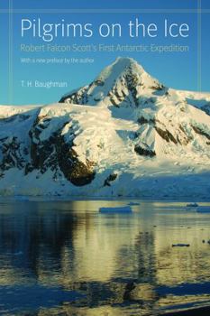 Paperback Pilgrims on the Ice: Robert Falcon Scott's First Antarctic Expedition Book