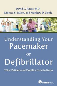 Paperback Understanding Your Pacemaker or Defibrillator: What Patients and Families Need to Know Book