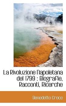 Paperback La Rivoluzione Napoletana del 1799: Biografie, Racconti, Ricerche Book