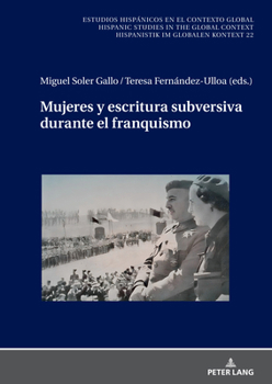 Hardcover Mujeres y escritura subversiva durante el franquismo [Spanish] Book