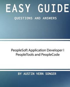 Paperback Easy Guide: PeopleSoft Application Developer I Peopletools and Peoplecode: Questions and Answers Book