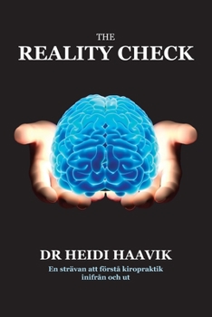 The Reality Check: A Quest To Understand Chiropractic From The Inside Out