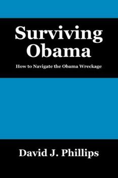 Paperback Surviving Obama: How to Navigate the Obama Wreckage Book