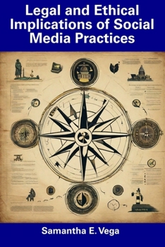 Paperback Legal and Ethical Implications of Social Media Practices Book