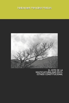 Paperback El Mito de la Multiculturalidad en el Estado Constitucional [Spanish] Book