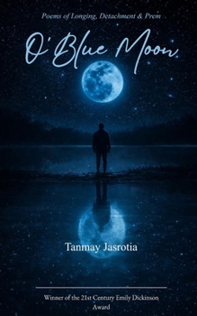 Paperback O'Blue Moon Poems of Longing, Detachment & Prem Book