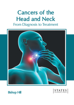 Hardcover Cancers of the Head and Neck: From Diagnosis to Treatment Book