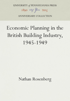 Hardcover Economic Planning in the British Building Industry, 1945-1949 Book
