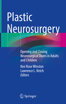 Hardcover Plastic Neurosurgery: Opening and Closing Neurosurgical Doors in Adults and Children Book