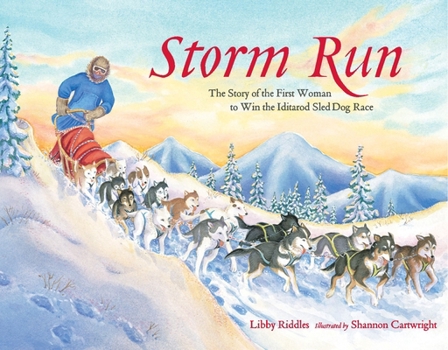 Hardcover Storm Run: The Story of the First Woman to Win the Iditarod Sled Dog Race Book