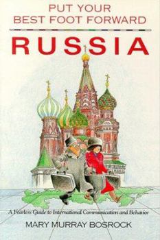 Paperback Put Your Best Foot Forward - Russia: A Fearless Guide to International Communication & Behavior Book