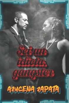 Sei un idiota, gangster (Italian Edition)